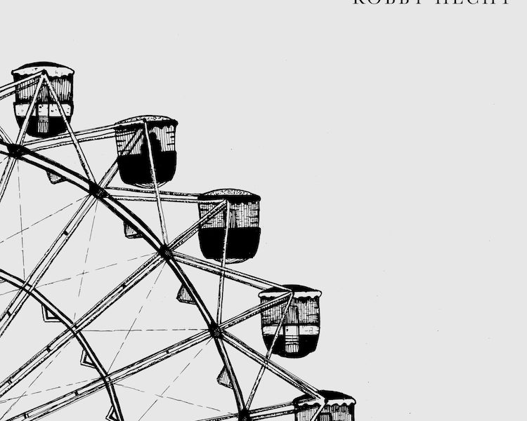 Robby Hecht: “Ferris Wheel”